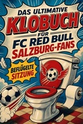 Cover: Das ultimative Klobuch f&uuml;r FC Red Bull Salzburg-Fans - tiptop