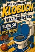 Cover: Das ultimative Klobuch f&uuml;r ALBA Berlin-Fans - tiptop