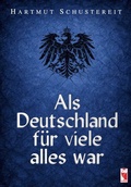 Cover: Als Deutschland f&uuml;r viele alles war - Frieling & Huffmann