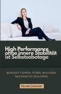 Cover: High Performance ohne innere Stabilitaet ist Selbstsabotage - tredition