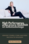 Cover: High Performance ohne innere Stabilitaet ist Selbstsabotage - tredition