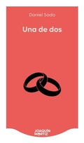 Cover: Una de DOS (Novela) / One Out of Two (a Novel) - Editorial Planeta Mexicana S.A. de C.V.