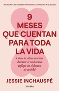 Cover: 9 Meses Que Cuentan Para Toda La Vida: Como La Alimentacion Durante El Embarazo Influye En El Futuro de Tu Bebe / 9 Months That Count Forever - Editorial Planeta Mexicana S.A. de C.V.