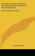 Cover: Die Henker Und Ihre Gesellen in Der Altfranzosischen Mirakel Und Mysteriendichtung - Kessinger Publishing