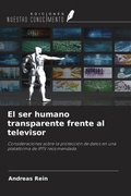 Cover: El ser humano transparente frente al televisor - Ediciones Nuestro Conocimiento