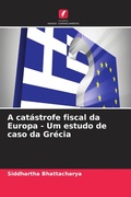 Cover: A catastrofe fiscal da Europa - Um estudo de caso da Grecia - Edicoes Nosso Conhecimento