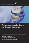 Cover: Tendencias recientes en cer&aacute;micas dentales - Ediciones Nuestro Conocimiento