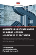 Cover: Alliances Emergentes Dans Un Ordre Mondial Multiplexe En Mutation - Editions Notre Savoir