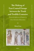 Cover: The Making of East Central Europe between the Tenth and Twelfth Centuries - Brill