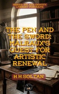 Cover: The Pen and the Sword: Malraux's Quest For Artistic Renewal - Global East-West Ltd