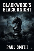 Cover: Blackwood's Black Knight - Paul Smith