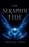 Cover: The Seraphim Tide - Adam H.S. Stone