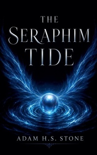Enlarge image Cover: The Seraphim Tide - Adam H.S. Stone