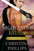 Cover: Le Highlander b&acirc;tard - Phoenix 18 Publishing