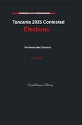 Cover: Tanzania 2025 Contested Elections - Volume 1 - Rutashubanyuma Nestory.