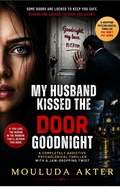 Cover: My Husband Kissed the Door Goodnight - Mouluda Akter