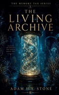 Cover: The Living Archive - Adam H.S. Stone