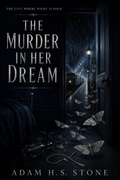 Cover: The Murder In Her Dream - Adam H.S. Stone