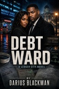 Cover: Debt Ward by Darius Blackman Book Six Of The Ledger City Series - Darius Blackman