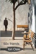 Cover: 50+ friends - Ion Oaie
