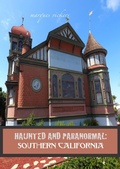 Cover: Haunted and Paranormal: Southern California - Marques Vickers