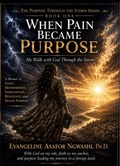 Cover: When Pain Became Purpose: MY Walk with God through the Storm - Dr. Evangeline Asafor Ngwashi
