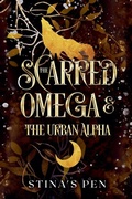 Cover: The Scarred Omega & the Urban Alpha - Stina's Pen