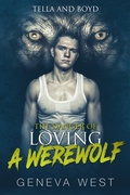 Cover: The Danger of Loving a Werewolf: Tella and Boyd - Geneva West