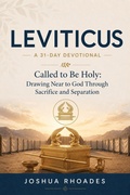 Cover: Leviticus- A 31-Day Devotional ? Called to Be Holy- Drawing Near to God Through Sacrifice and Separation - Joshua Paul Rhoades