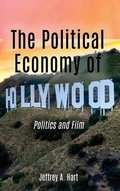Cover: The Political Economy of Hollywood - Jeffrey A. Hart