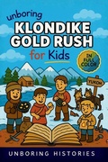 Cover: Unboring Klondike Gold Rush for Kids - Unboring Histories