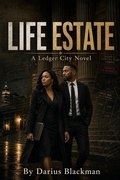 Cover: Life Estate Book Seven Of The Ledger City Series - Darius Blackman