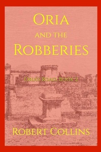 Enlarge image Cover: Oria and the Robberies - Robert L. Collins