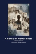 Cover: A History of Mental Illness - Ephyia Publishing