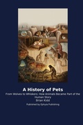 Cover: A History of Pets - Ephyia Publishing