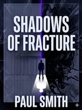 Cover: Shadows of Fracture - Paul Smith