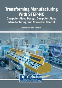 Enlarge image Cover: Transforming Manufacturing With STEP-NC: Computer-Aided Design, Computer-Aided Manufacturing, and Numerical Control - Engineering Science Reference