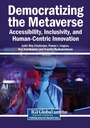 Cover: Democratizing the Metaverse: Accessibility, Inclusivity, and Human-Centric Innovation - Engineering Science Reference