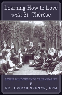 Enlarge image Cover: Learning How to Love with St. Therese - Angelico Press
