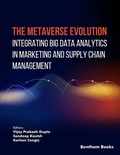 Cover: The Metaverse Evolution: Integrating Big Data Analytics in Marketing and Supply Chain Management - Bentham Science Publishers Singapore Pte. Ltd.