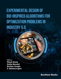 Enlarge image Cover: Experimental Design of Bio-Inspired Algorithms for Optimization Problems in Industry 5.0 - Bentham Science Publishers Singapore Pte. Ltd.