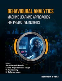 Enlarge image Cover: Behavioural Analytics: Machine Learning Approaches for Predictive Insights - Bentham Science Publishers Singapore Pte. Ltd.