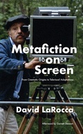 Cover: Metafiction on Screen - Sticking Place Books