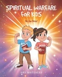 Cover: Spiritual Warfare for Kids - Christian Faith Publishing