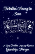 Cover: Forbidden Among the Stars - Celestial Storyweavers