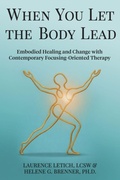 Cover: When You Let the Body Lead - Embodied Healing Press