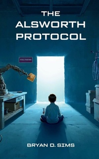 Enlarge image Cover: The Alsworth Protocol - Bryan D. Sims
