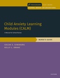 Cover: Child Anxiety Learning Modules (Calm): A Manual for School Nurses - Oxford University Press