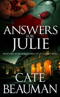 Cover: Answers For Julie (Book Nine In The Bodyguards Of L.A. County Series) - Cate Beauman