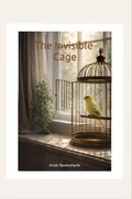 Cover: The Invisible Cage - Horizons Press